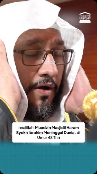 Innalillahi, Muazin Masjidil Haram Syekh Ibrahim Al Madani Wafat 